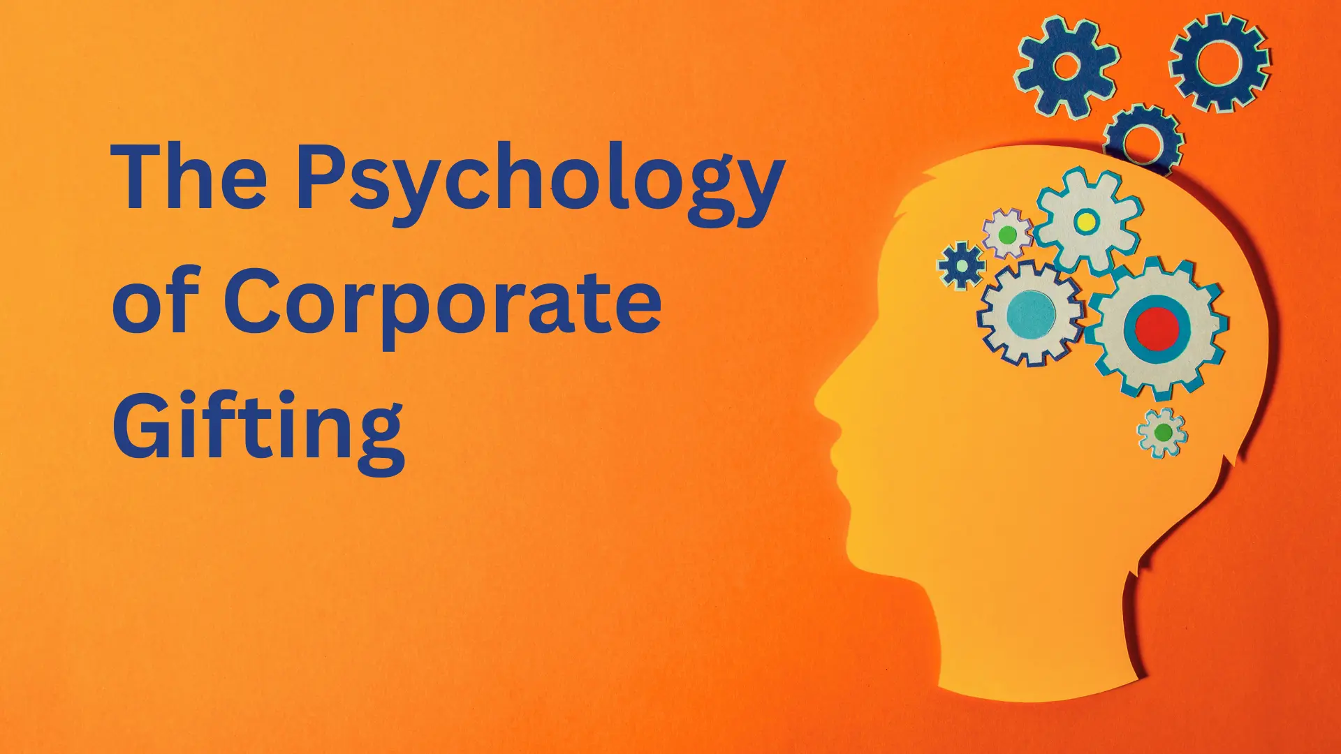 The Psychology of Corporate Gifting