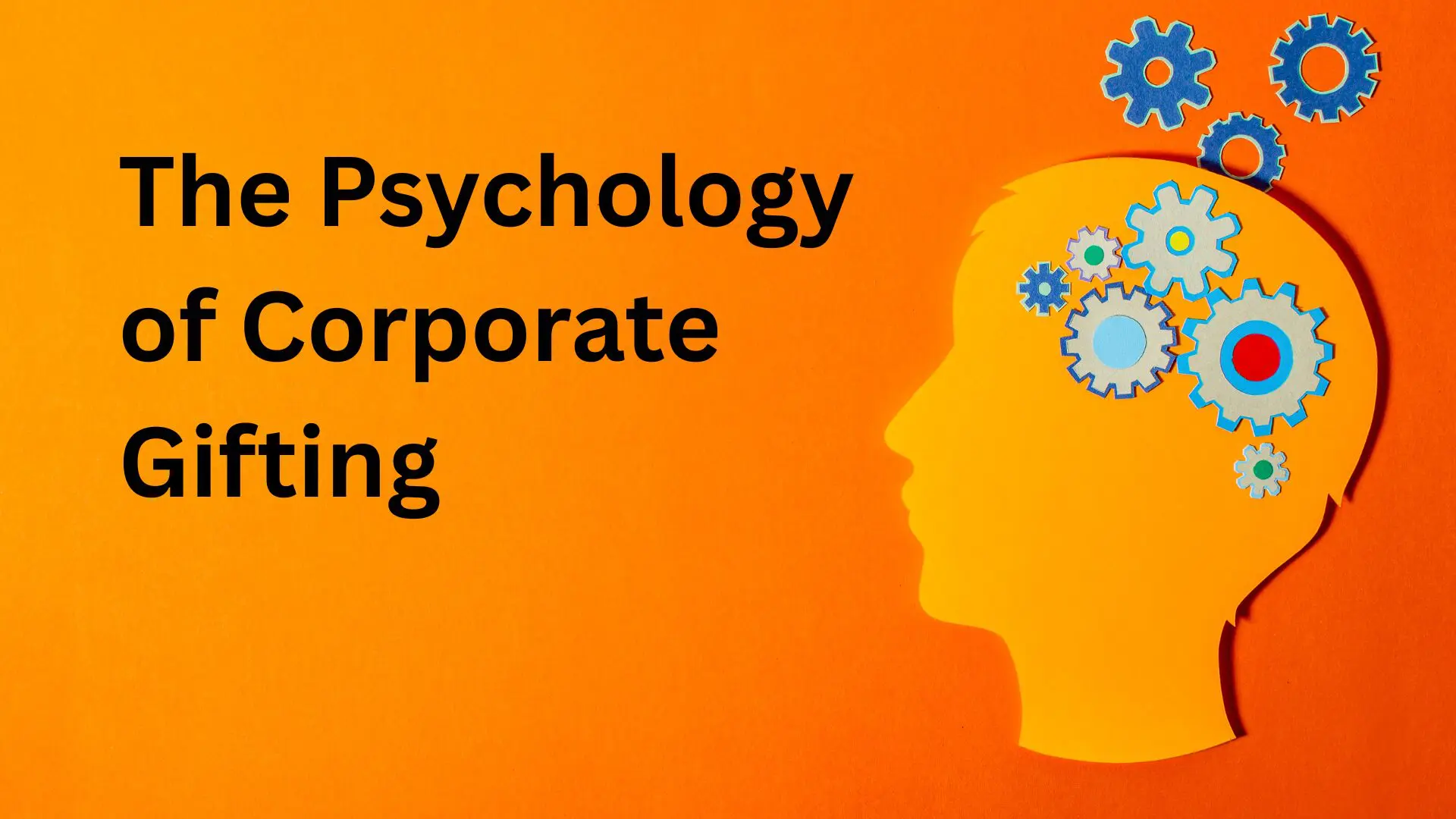 The Psychology of Corporate Gifting